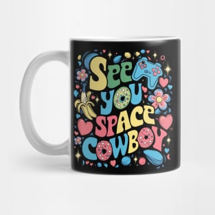 See You Space Cowboy Mug